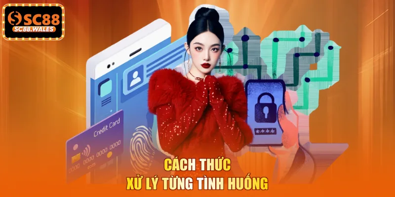 Cách thức xử lý từng tình huống