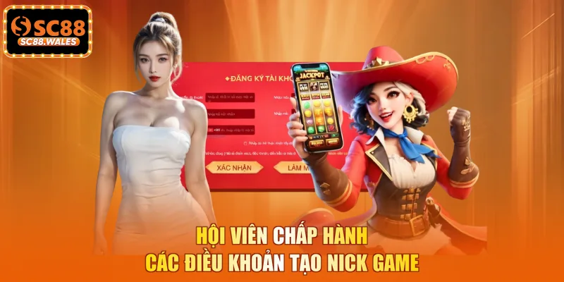 Hội viên chấp hành các điều khoản tạo nick game