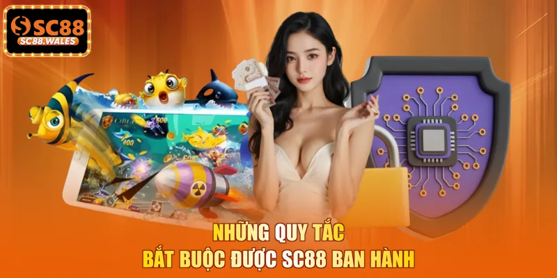 Những quy tắc bắt buộc được SC88 ban hành